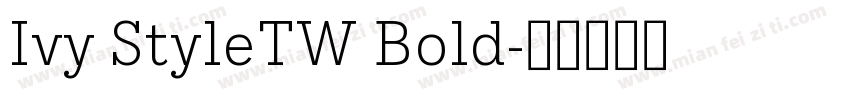 Ivy StyleTW Bold字体转换